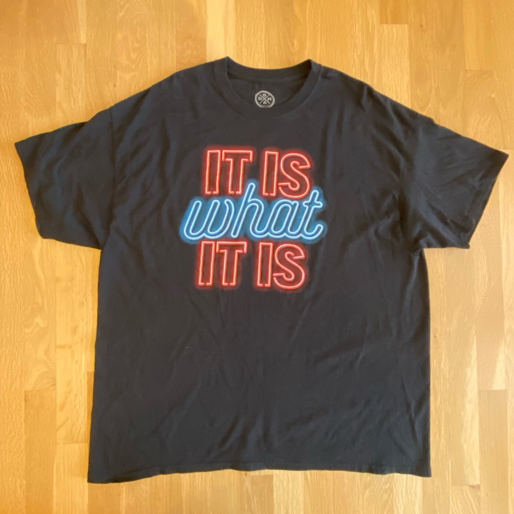 It Is What It Is Mens Black Short Sleeve Tee Shirt / Size XXL